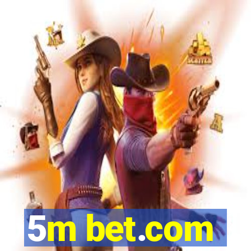 5m bet.com